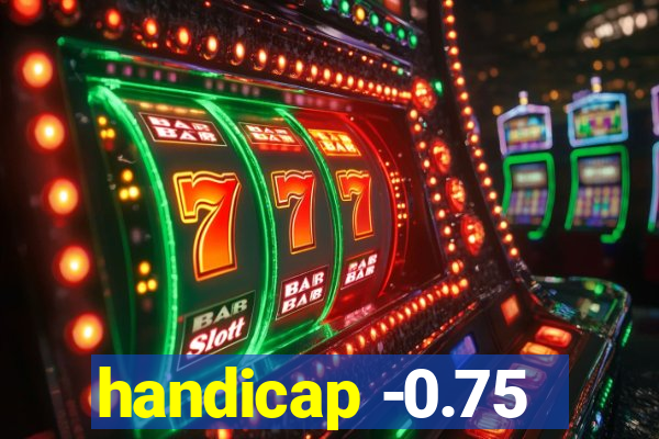 handicap -0.75