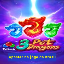 apostar no jogo do brasil