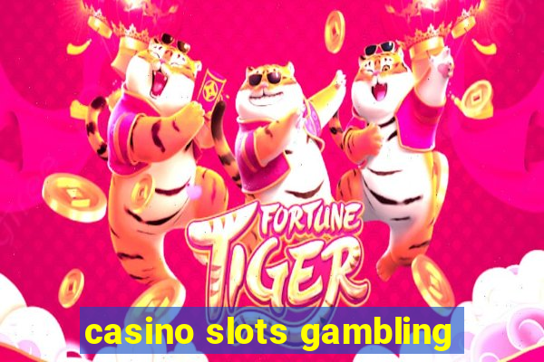 casino slots gambling