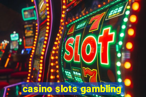 casino slots gambling