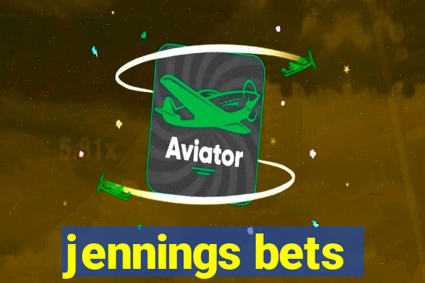 jennings bets