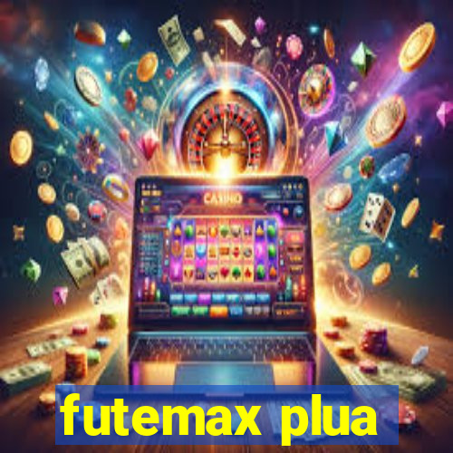 futemax plua