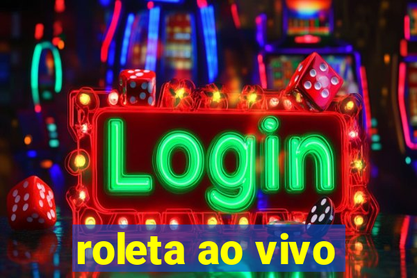 roleta ao vivo