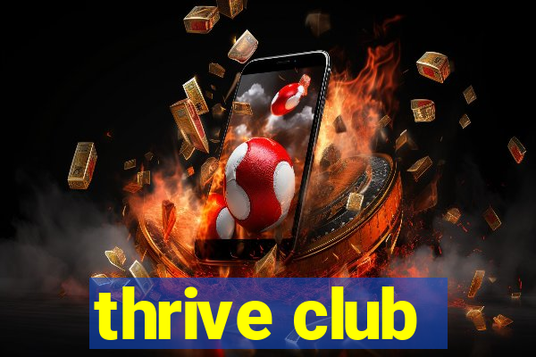 thrive club