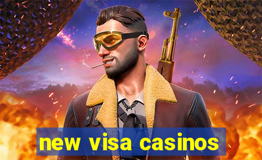 new visa casinos