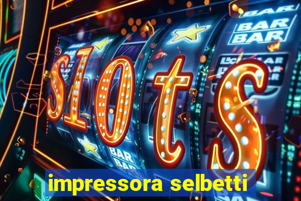 impressora selbetti