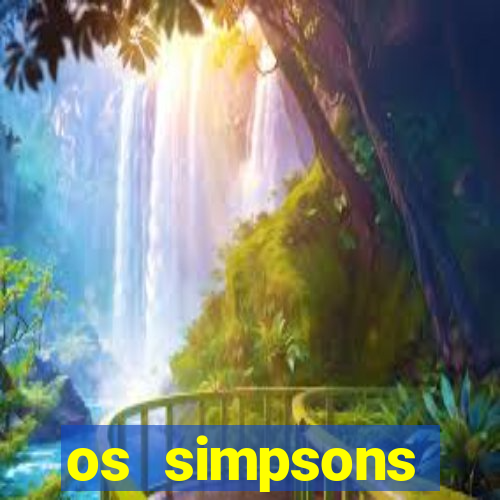 os simpsons assistir online dublado