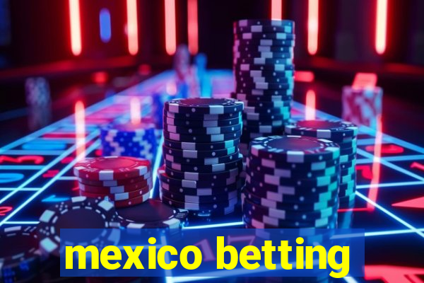 mexico betting