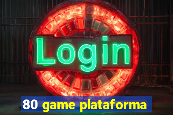 80 game plataforma