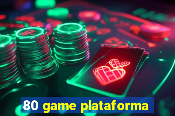 80 game plataforma