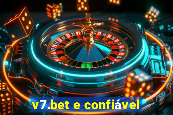 v7.bet e confiável