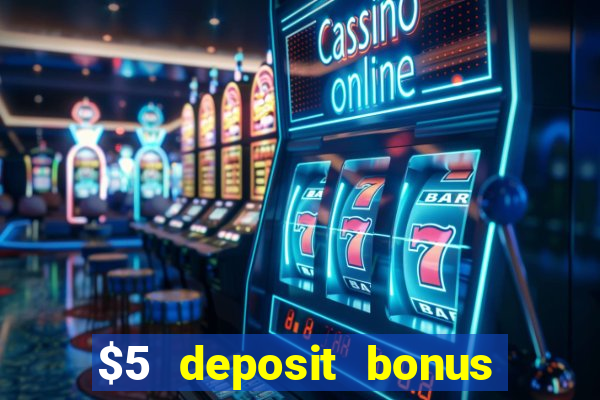 $5 deposit bonus casino canada