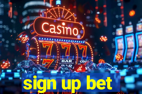 sign up bet