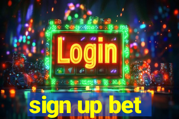 sign up bet