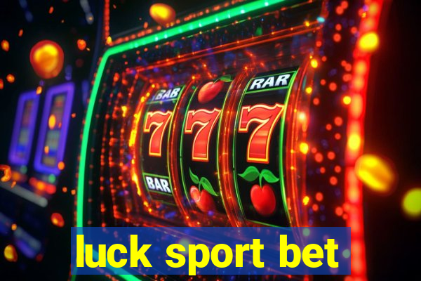 luck sport bet