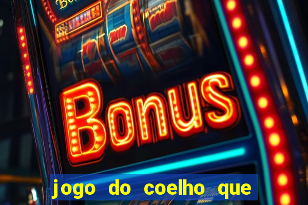 jogo do coelho que dá dinheiro