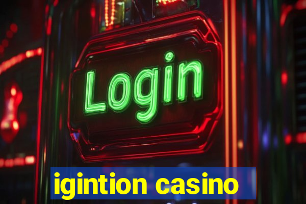 igintion casino