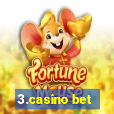 3.casino bet