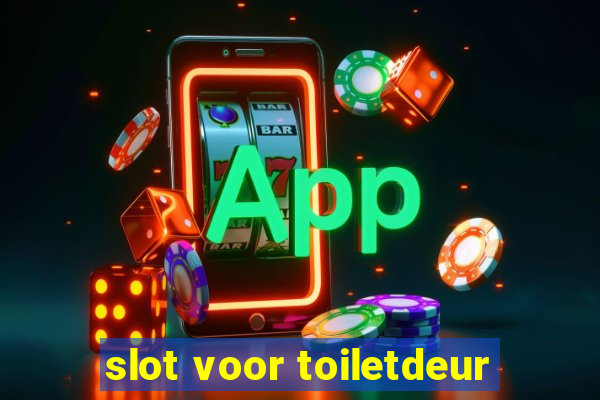 slot voor toiletdeur