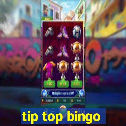 tip top bingo