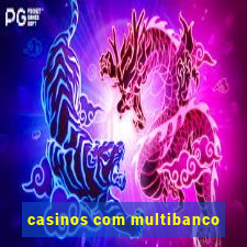 casinos com multibanco