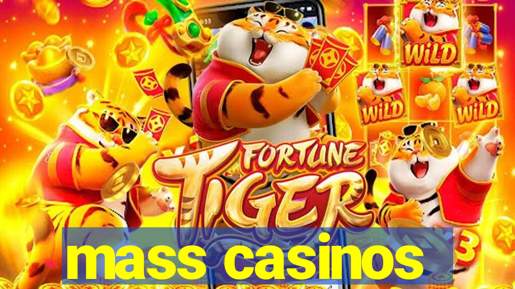 mass casinos