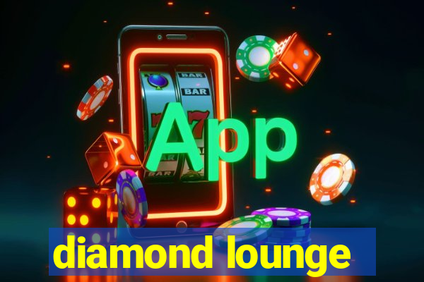 diamond lounge