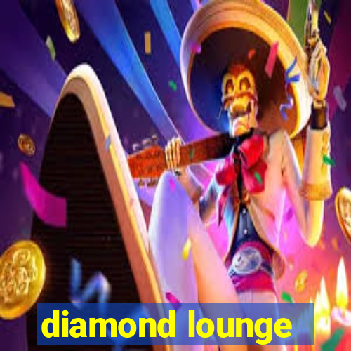 diamond lounge