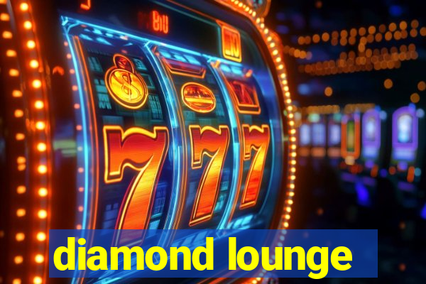 diamond lounge