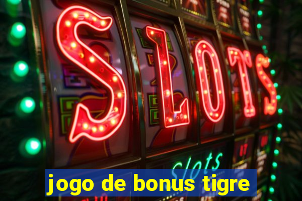 jogo de bonus tigre