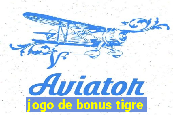 jogo de bonus tigre