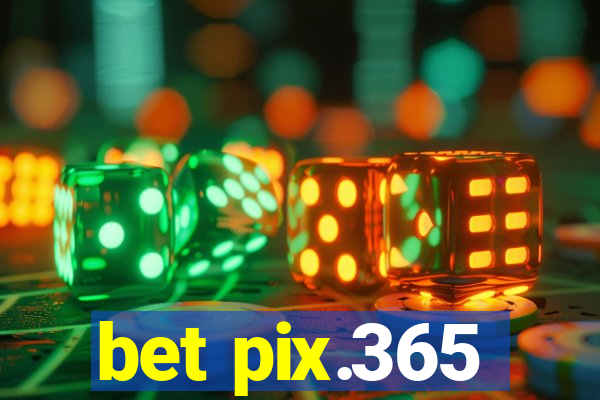 bet pix.365