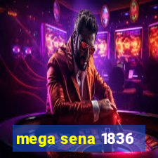 mega sena 1836