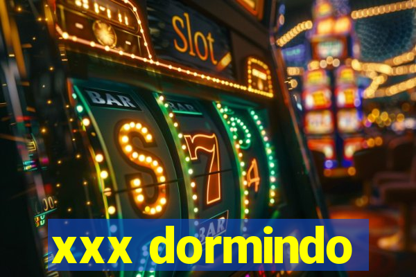 xxx dormindo