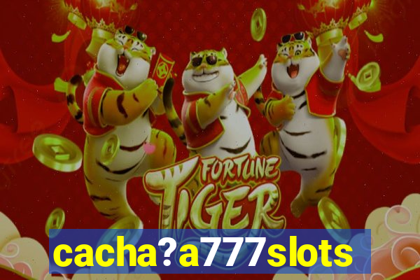 cacha?a777slots