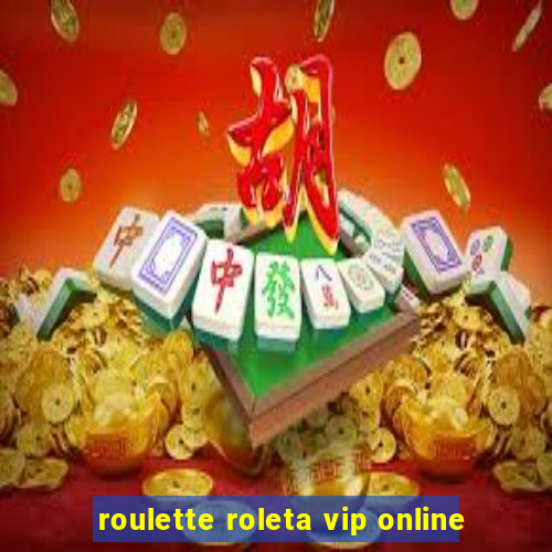 roulette roleta vip online