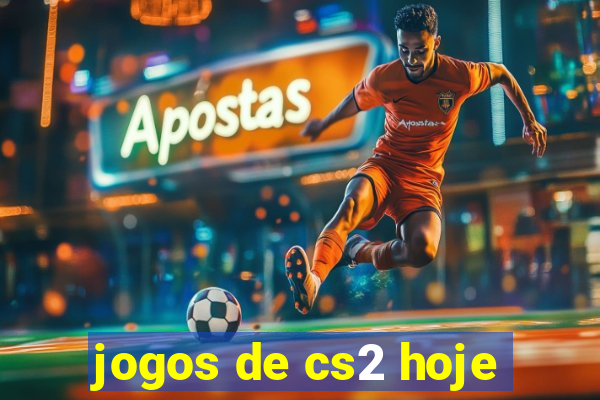 jogos de cs2 hoje