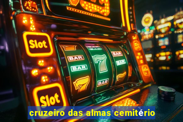 cruzeiro das almas cemitério