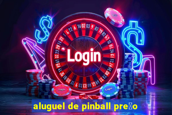 aluguel de pinball pre莽o