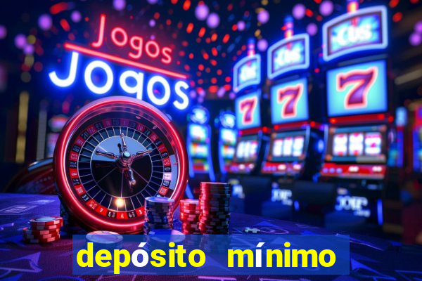 depósito mínimo de 5 reais