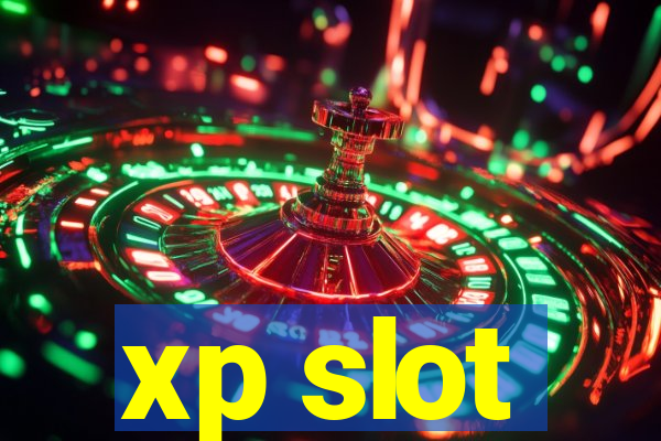 xp slot