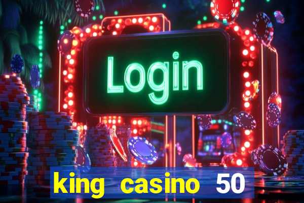 king casino 50 free spins