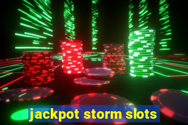 jackpot storm slots