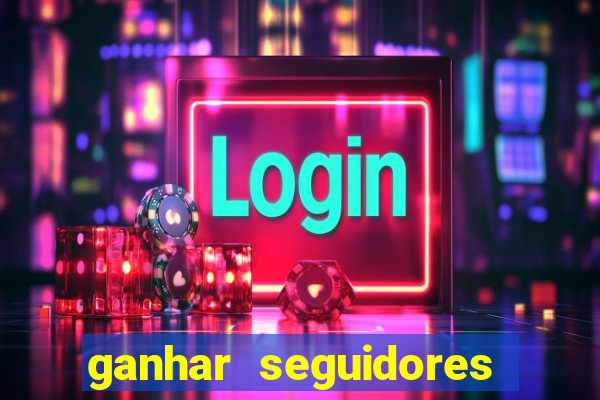 ganhar seguidores instagram gratis