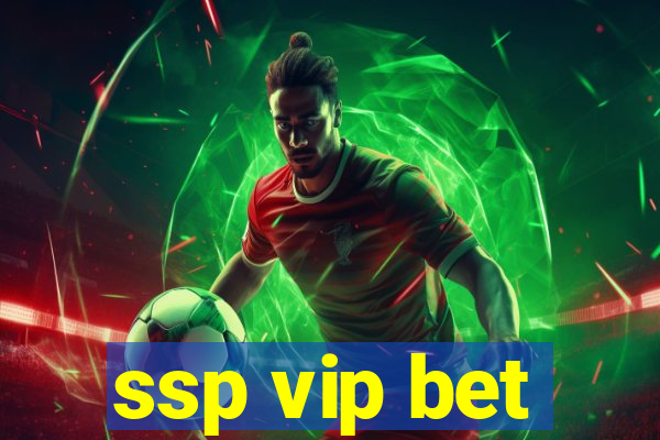 ssp vip bet