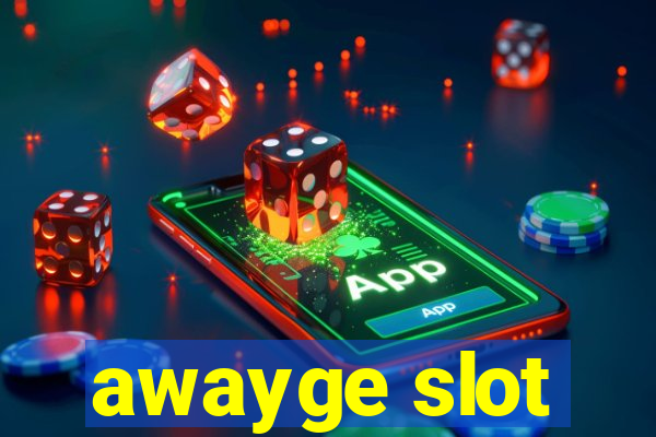 awayge slot