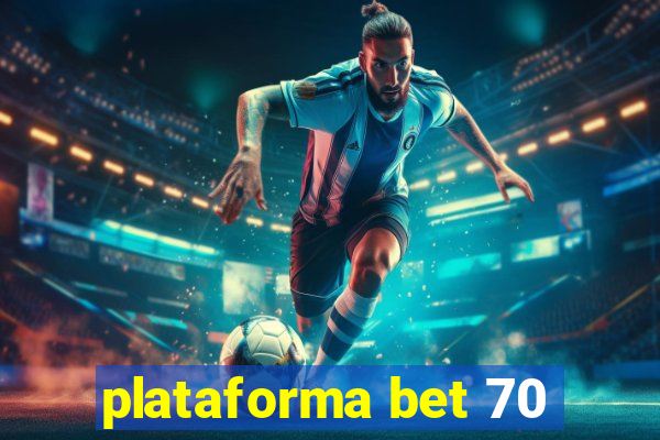 plataforma bet 70