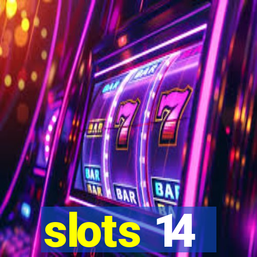 slots 14