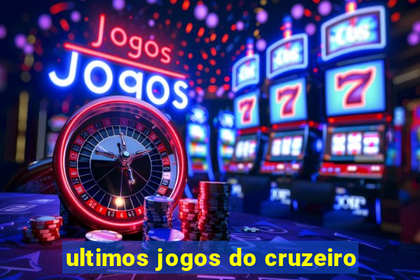 ultimos jogos do cruzeiro