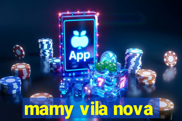 mamy vila nova